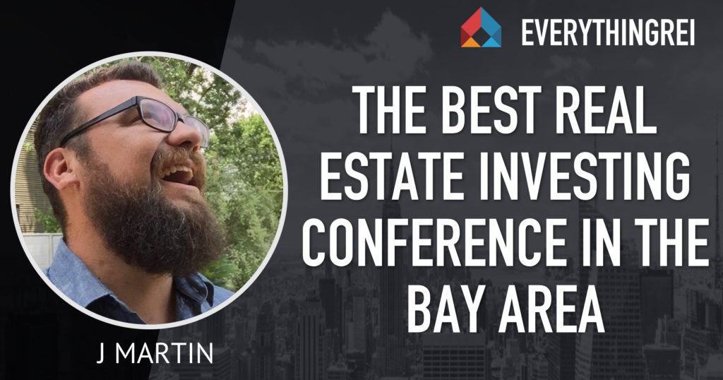 121 The Best Real Estate Investing Conference In The Bay Area with J